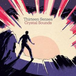 Thirteen Senses : Crystal Sounds